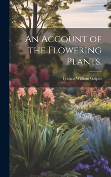 Hardcover An Account of the Flowering Plants, Book