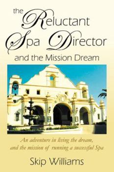 Paperback The Reluctant Spa Director (And the Mission Dream) Book