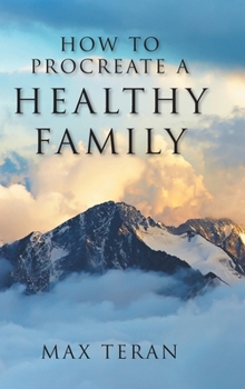 Hardcover How to Procreate a Healthy Family Book