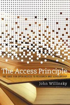 Paperback The Access Principle: The Case for Open Access to Research and Scholarship Book