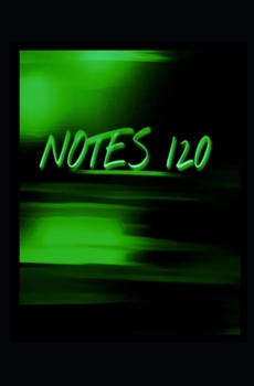 Notes 120: (5.25 X 8) Notebook
