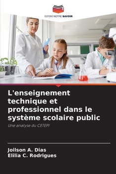 L'enseignement technique et professionnel dans le système scolaire public (French Edition)