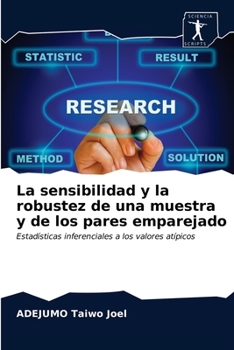 Paperback La sensibilidad y la robustez de una muestra y de los pares emparejado [Spanish] Book