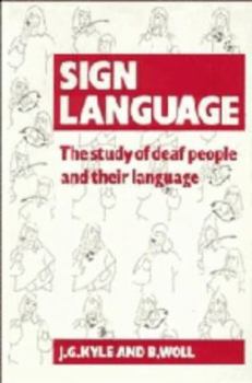 Hardcover Sign Language: The Study of Deaf People and Their Language Book