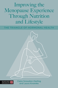 Paperback Improving the Menopause Experience Through Nutrition and Lifestyle: The Triangle of Hormonal Health Book