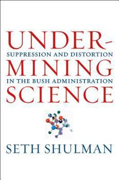 Paperback Undermining Science: Suppression and Distortion in the Bush Administration Book