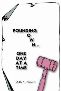 Paperback Pounding Down...One Day at a Time Book