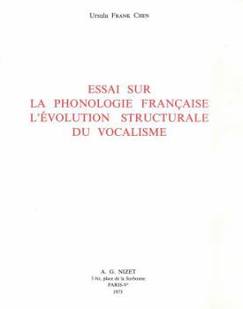 Paperback Essai Sur La Phonologie Francaise, l'Evolution Structurale Du Vocalisme [French] Book