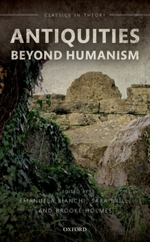 Hardcover Antiquities Beyond Humanism Book