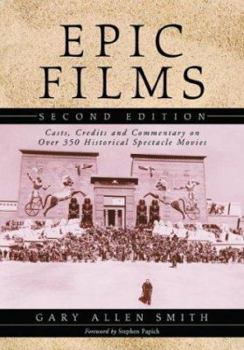 Hardcover Epic Films: Casts, Credits and Commentary on over 300 Historical Spectacle Movies Book