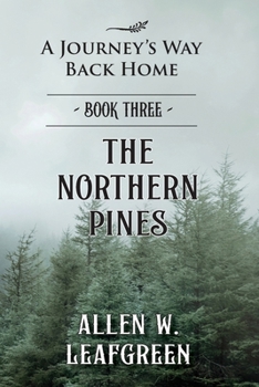Paperback The Northern Pines: A Journey's Way Back Home, Book Three Book
