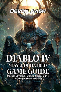 Paperback Diablo iv: Vessel of Hatred Game Guide: Master Leveling, Builds, Raids, & the Farming Tips Book