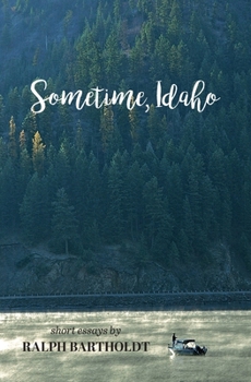 Paperback Sometime, Idaho: Essays Book