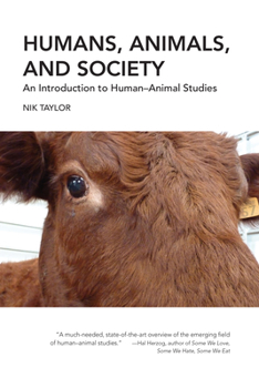 Paperback Humans, Animals, and Society: An Introduction to Human-Animal Studies Book