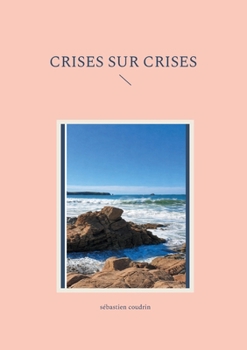 Paperback Crises sur crises (French Edition) [French] Book