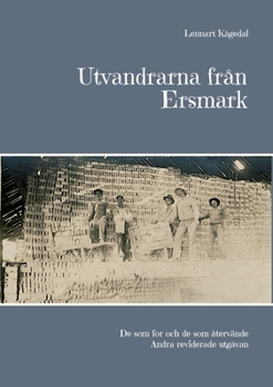 Paperback Utvandrarna från Ersmark: De som for och de som återvände Andra reviderade utgåvan [Swedish] Book