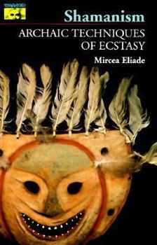 Le Chamanisme et les techniques archaïques de l'extase