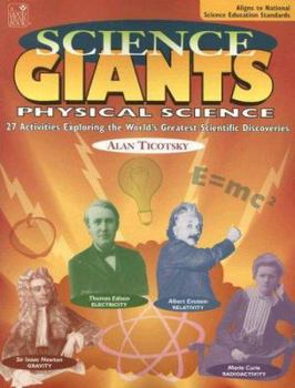 Paperback Science Giants: Physical Science: 27 Activities Exploring the World's Greatest Scientific Discoveries Book