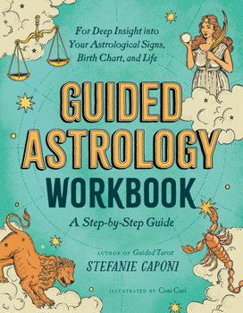 Paperback Guided Astrology Workbook: A Step-By-Step Guide for Deep Insight Into Your Astrological Signs, Birth Chart, and Life Book