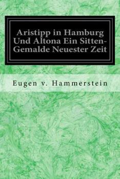 Paperback Aristipp in Hamburg Und Altona Ein Sitten-Gemalde Neuester Zeit [German] Book