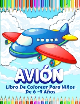 Paperback Aviones Libro De Colorear Para Ni?os: Gran Colecci?n De Aviones Divertidos Para Colorear. 50 P?ginas Con Dibujos Para Pintar Para Ni?os Y Ni?as De 4-8 [Spanish] Book