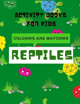 Paperback Activity Book For Kids: Coloring and Matching Reptiles Book