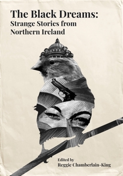 Hardcover The Black Dreams: Strange Stories from Northern Ireland Book