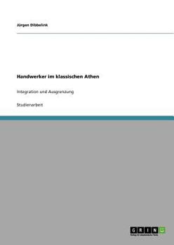 Paperback Handwerker im klassischen Athen: Integration und Ausgrenzung [German] Book