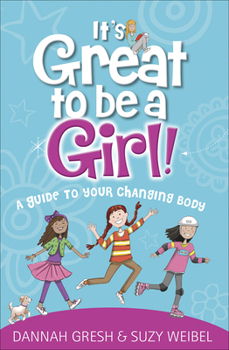 Paperback It's Great to Be a Girl!: A Guide to Your Changing Body Book