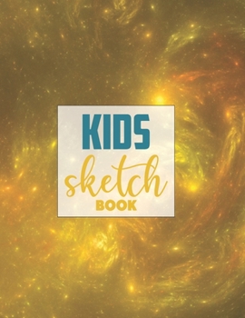 Drawing Pad for Kids: Childrens Sketch Book for Drawing Practice ( Best Gifts for Age 4, 5, 6, 7, 8, 9, 10, 11, and 12 Year Old Boys and Girls - Great Art Gift, Top Boy Toys and Books )