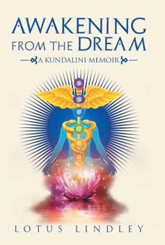 Hardcover Awakening from the Dream: A Kundalini Memoir Book