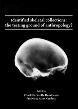 Paperback Identified Skeletal Collections: The Testing Ground of Anthropology? Book