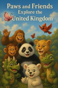 Paws the Panda and Friends: Explore The United Kingdom