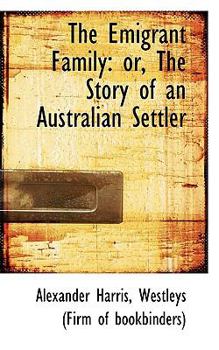The Emigrant Family : Or, the Story of an Australian Settler