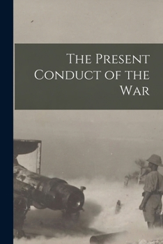 Paperback The Present Conduct of the War [microform] Book