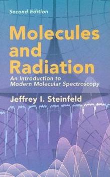 Paperback Molecules and Radiation: An Introduction to Modern Molecular Spectroscopy. Second Edition Book
