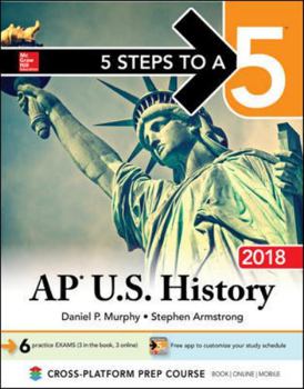 Paperback 5 Steps to a 5: AP U.S. History 2018, Edition Book
