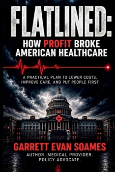 Flatlined: How Profit Broke American Healthcare