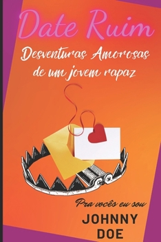 Paperback Date Ruim: As Desventuras Amorosas de Um Jovem Rapaz [Portuguese] Book