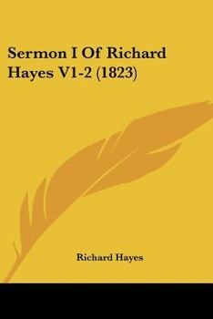 Paperback Sermon I Of Richard Hayes V1-2 (1823) Book