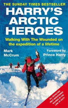 Paperback Harry's Arctic Heroes: Walking with the Wounded on the Expedition of a Lifetime Book
