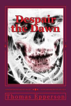 Paperback Despair the Dawn Book