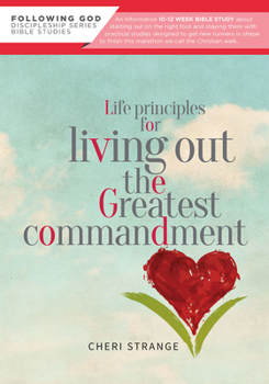 Paperback Life Principles for Living Out the Greatest Commandment Book