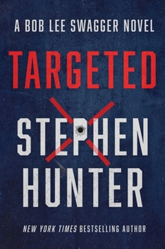Targeted - Book #12 of the Bob Lee Swagger