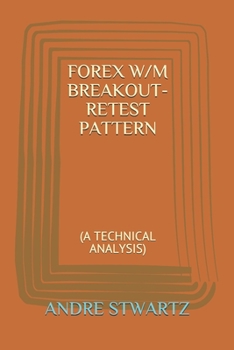 Paperback Forex W/M Breakout-Retest Pattern: (a Technical Analysis) Book