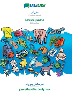 Paperback Kurdish Sorani (in arabic script) - lietuvių kalba, visual dictionary: BABADADA Kurdish Sorani (in arabic script) - Lithuanian, visual dictionary [Kurdish] Book