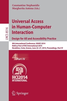 Paperback Universal Access in Human-Computer Interaction: Design for All and Accessibility Practice: 8th International Conference, Uahci 2014, Held as Part of H Book
