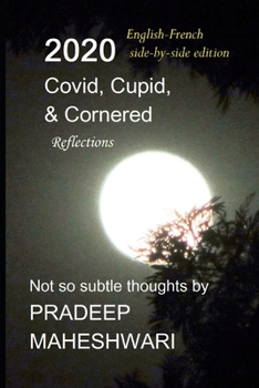 Paperback 2020 Covid, Cupid and Cornered: English-French side-by-side edition.Not so subtle thoughts Book