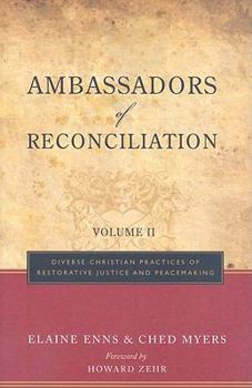 Paperback Ambassadors of Reconciliation, Volume 2: Diverse Christian Practices of Restorative Justice and Peacemaking Book