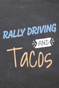 Rally Driving and Tacos: Rally Driving Notebook, Planner or Journal - Size 6 x 9 - 110 Dot Grid Pages - Office Equipment, Supplies, Gear - Funny Rally Driving Gift Idea for Christmas or Birthday